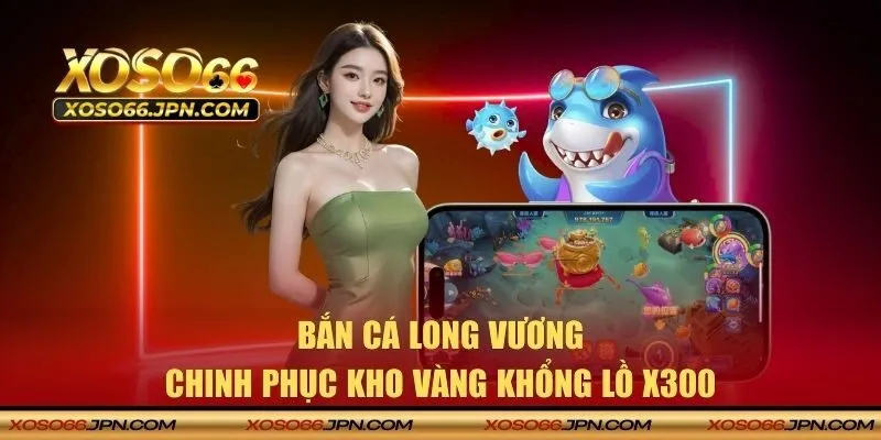 Bắn cá long vương