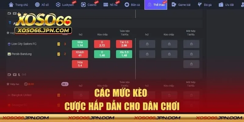 Các mức kèo cược hấp dẫn cho dân chơi