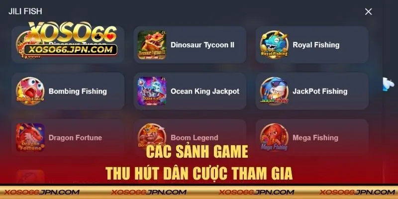 Các sảnh game thu hút dân cược tham gia