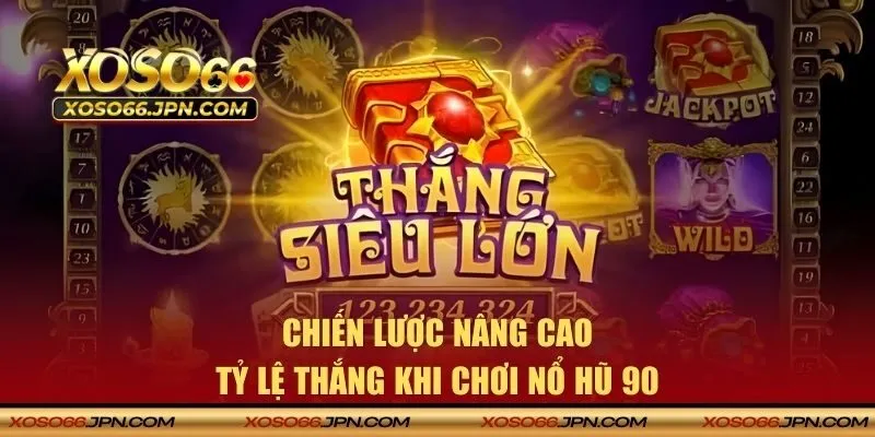 Chiến lược quay hũ dễ thắng