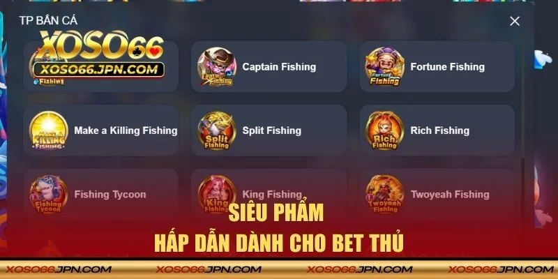 Siêu phẩm hấp dẫn dành cho bet thủ
